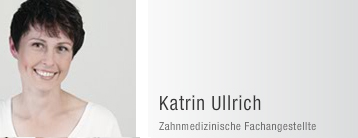 Zahnheilkunde, Katrin Ullrich